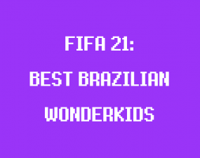 Best Young Brazilian Players in FIFA 21