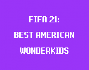 Best Young American Players in FIFA 21