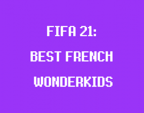 Best Young French Players in FIFA 21