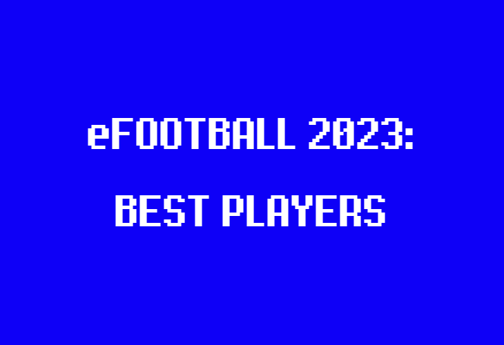 Best Players in eFootball 2023
